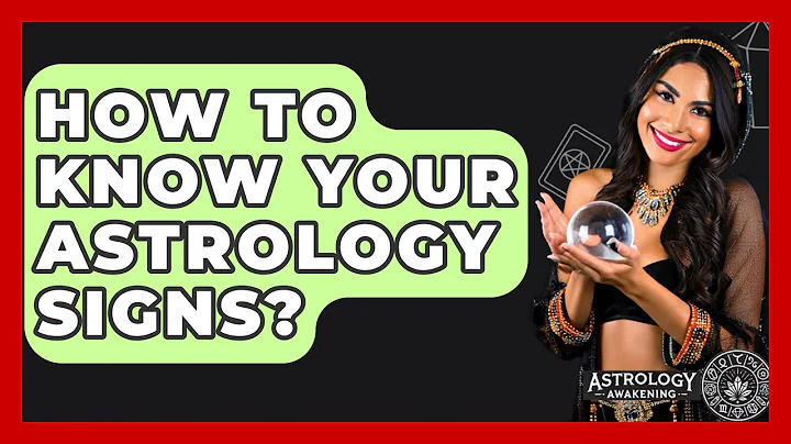 How To Know Your Astrology Signs? - Astrology Awakening