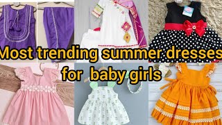 attractive baby girl frocks designs|| summer dresses for baby girls|| most trendy baby girls dress