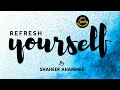 Refresh yourself by shaheer ahammed  live to smile