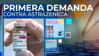 PRIMERA DEMANDA CONTRA ASTRAZENECA: una mujer inició una demanda por presuntos efectos colaterales