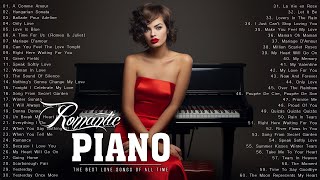 100 Most Beautiful Romantic Piano Music: Relaxing Piano Love Songs- Peaceful Music For Stress Relief