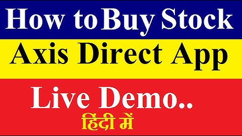 How to Buy Shares Using Axis Direct App (Hindi) || axis direct se share kaise khareede