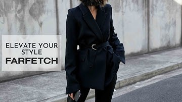 HOW TO ELEVATE YOUR STYLE With These 6 pieces with FARFETCH...| DadouChic