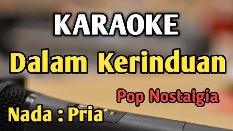 DALAM KERINDUAN - KARAOKE || NADA PRIA COWOK || Pop Nostalgia || The Mercy