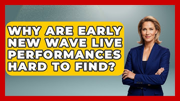 Why Are Early New Wave Live Performances Hard To Find? - Alt Scene Guru