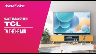 Smart Tivi TCL 4K 55 inch Google TV: Tivi thế hệ mới (55P638) - Điện máy MediaMart