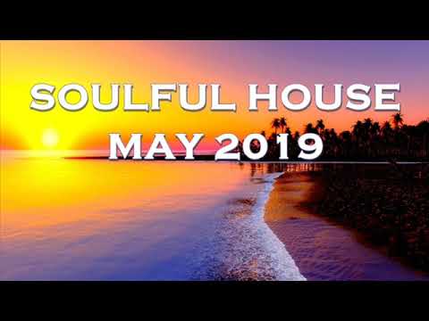 SOULFUL HOUSE MAY 2019