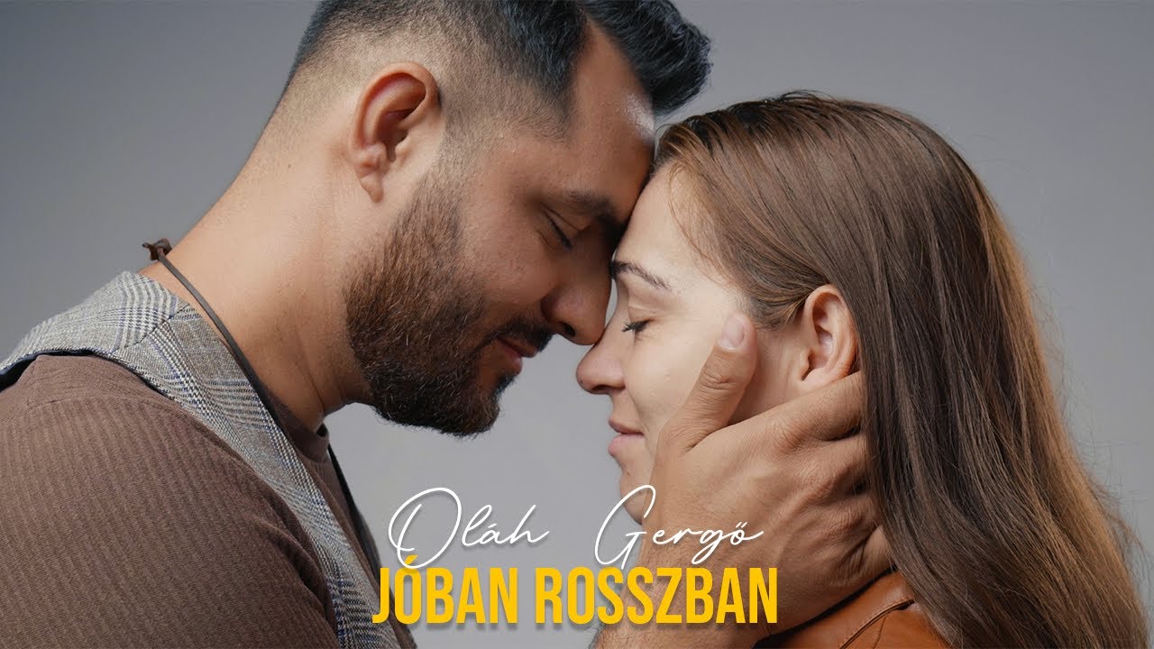 Lyrics Oláh Gergő-Jóban Rosszban(Official Music Video)