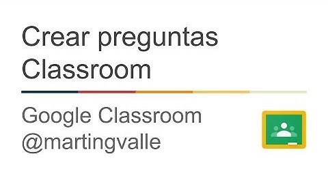 14 Preguntas en Nuevo Google Classroom Español