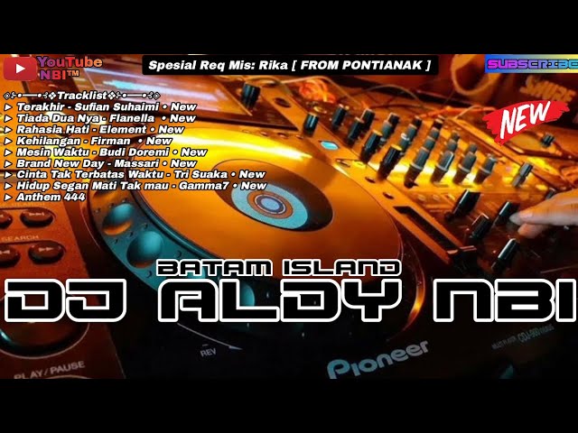 TERAKHIR X TIADA DUANYA NEW FUNKOT 2024 - DJ ALDY NBI™ BATAM ISLAND [ Req Mis Rika ] class=