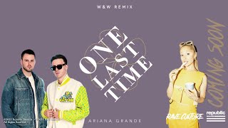 Ariana Grande - One Last Time (W&W Remix) | COMING SOON [REPUBLIC / RAVE CULTURE]