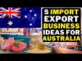  5 successful import export business ideas for australia  best import export business australia