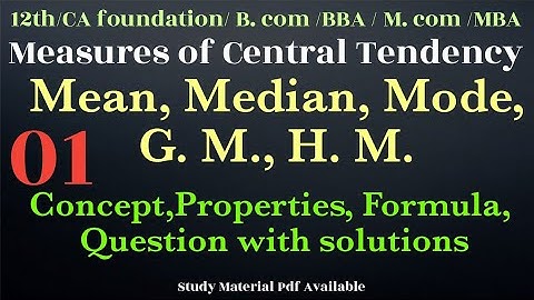 L-01 Measure of Central Tendency (Mean, Median, Mode, GM, HM) For 12th CA-Foundation/B.com/BBA/M.com