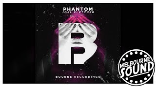 Joel Fletcher - Phantom [Bourne Recordings]