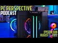 PC Perspective Podcast 688: Intel &amp; AMD Financials, Ryzen 7000 Date, be quiet! Pure Base 500 FX, etc