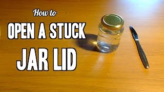 How to Open a Jar Lid that's Too Tight - 4 Hacks - The DIY Lighthouse