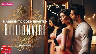 MARRIED TO COLD HEARTED BILLIONAIRE EP: 97&98 | HINDI | FANTASY | AUDIOBOOK | LOVE STORIES | FICTION