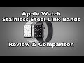 Apple Watch Stainless Steel link bracelets review and comparison