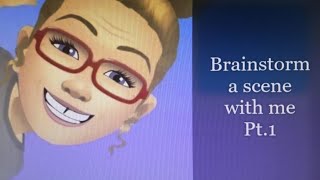 Brainstorm Scenes With Me