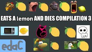 ...eats a lemon and dies compilation. #3