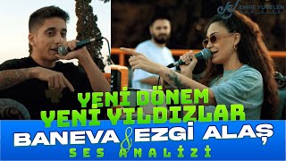 Yeni Dönem Yeni Yıldızlar ! Baneva - Ezgi Alaş Ses Analizi