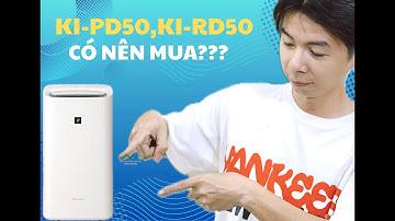 Sharp Ki -pd50 ,Ki-rd50 có gì? Nên mua hay không?