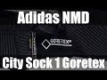 Adidas NMD CS1 City Sock 1 Goretex