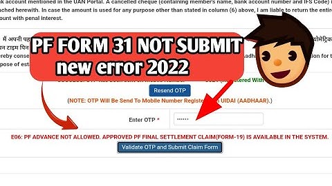 e06: pf advance not allowed. approved pf final settlement claim(form-19) is available in the system.