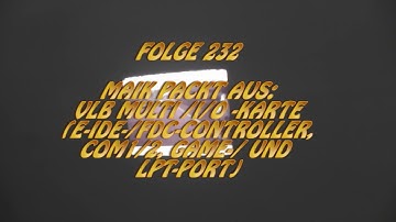 MJGR: "#232 "MPA: VLB Multi I/O-Karte (E-IDE-/FDC Controller, COM 1/2, GAME-/ und LPT-PORT."