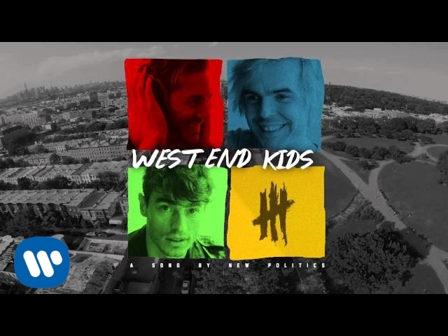 New Politics - West End Kids