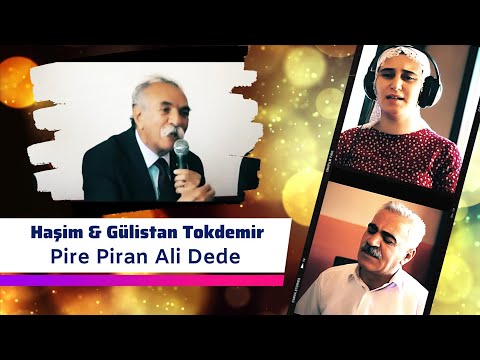Haşim & Gülistan Tokdemir - Pîrê Pîran Ali Dede (ALİ BÜYÜKŞAHİN Anısına) 2022
