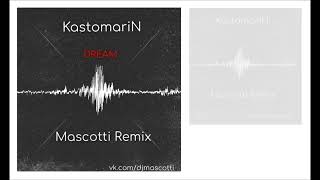 KASTOMARIN Dream (Mascotti House Remix) Resimi
