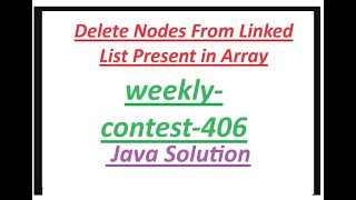 Delete Nodes From Linked List Present in Array | Leetcode weekly-contest-406 | Java Solution