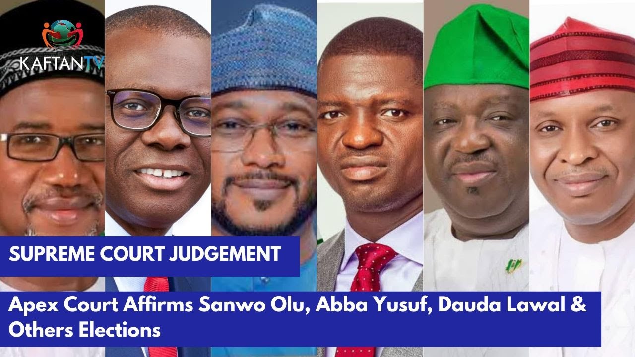 SUPREME COURT JUDGEMENT: Apex Court Affirms Sanwo Olu, Abba Yusuf, Dauda Lawal & Others Elections