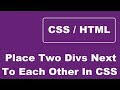 How to place two divs next to each other using css  making divs side by side using css