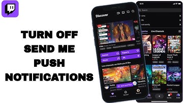 How To Turn Off Send Me Of Push Notifications On Twitch App