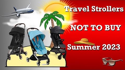 Travel Strollers I Wouldn
