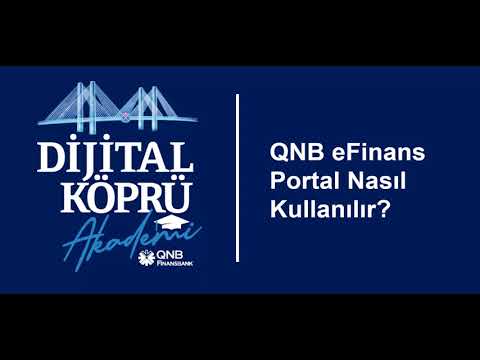 Dijital Köprü Akademi | QNB eFinans Portal Kısa Tanıtım