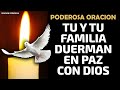 Poderosa Oración para que Tú y tu Familia duerman en paz con Dios