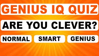 Test Your Intelligence - General Knowledge and Logic Problems Quiz for Genius IQ&#39;s