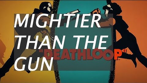 DeathLoop - Mightier Than The Gun Achievement/Trophy Guide