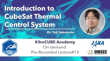 Lecture#13 Subsystem Lecture for CubeSat: Thermal Control System (KiboCUBE Academy)