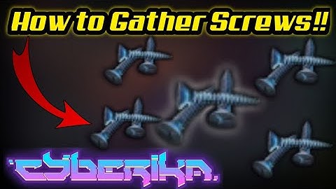 How To Gather Screws !! | Cyberika: Action Cyberpunk RPG "beginners guide" #12