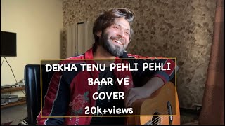 Dekha Tenu Pehli Pehli Baar Ve ~ Vahaj Hanif ~ Cover