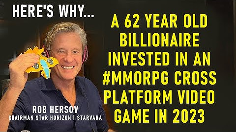 STAR HORIZON 🚀 ROB HERSOV Why A South African Billionaire Invested In An #MMORPG VIDEO GAME IN 2023?