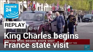 REPLAY: King Charles arrives in France for state visit • FRANCE 24 English