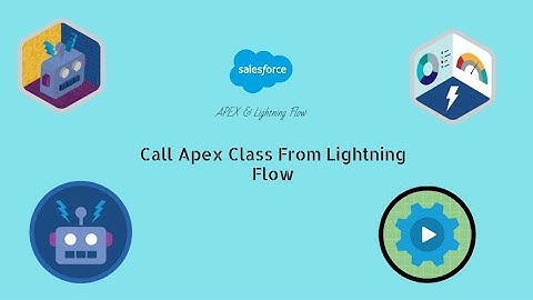 Call Apex Class From Lightning Flow Techdicer