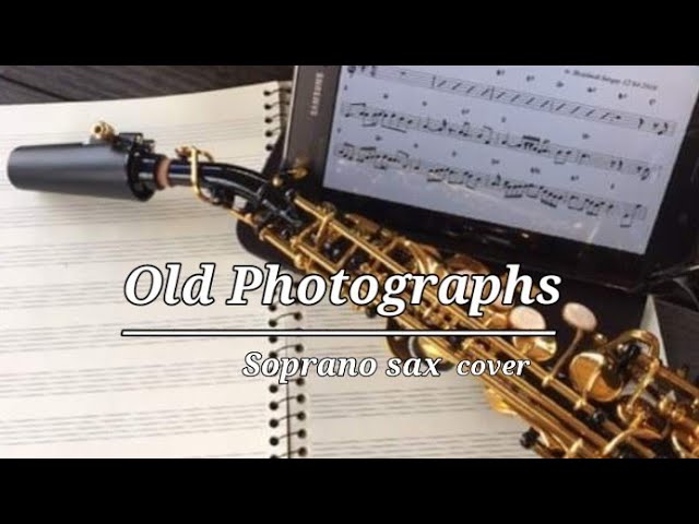 Old Photographs || Soprano sax cover