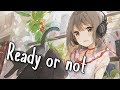 Nightcore - Ready Or Not || Lyrics