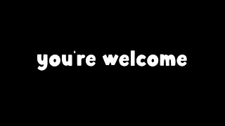 youre welcome